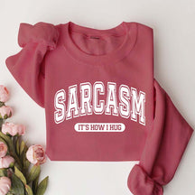 Minimalist Sarcasm It's How I Hug Sweatshirt