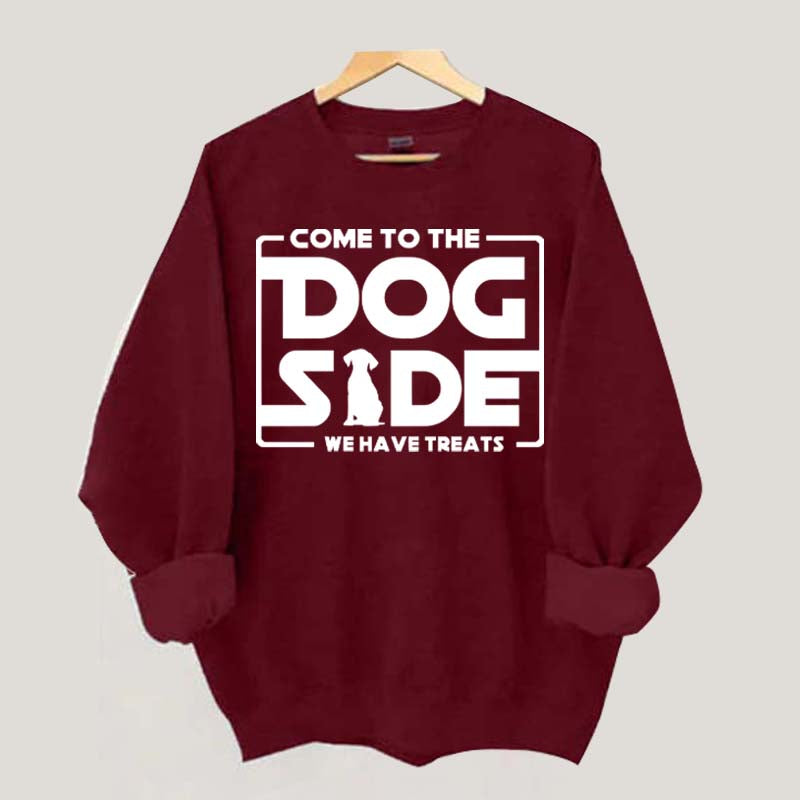 Come To The Dog Side We Have Treats Sweatshirt