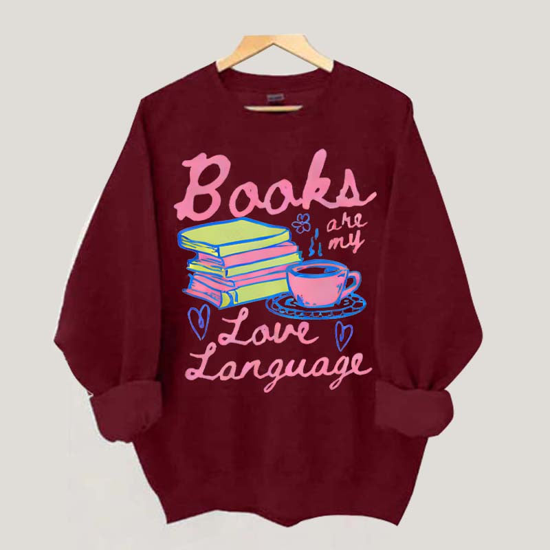 Books are My Love Language Sweatshirt