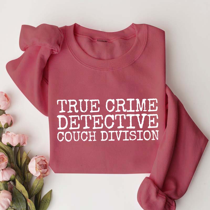 True CrIme Detective Couch Division Sweatshirt