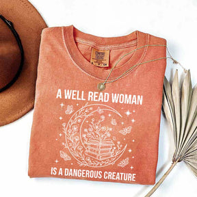 A Well Read Woman Is a Dangerous Creature Book Lover T-Shirt