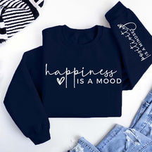 Happiness Is A Mood Positivity is A Mindset Sweatshirt