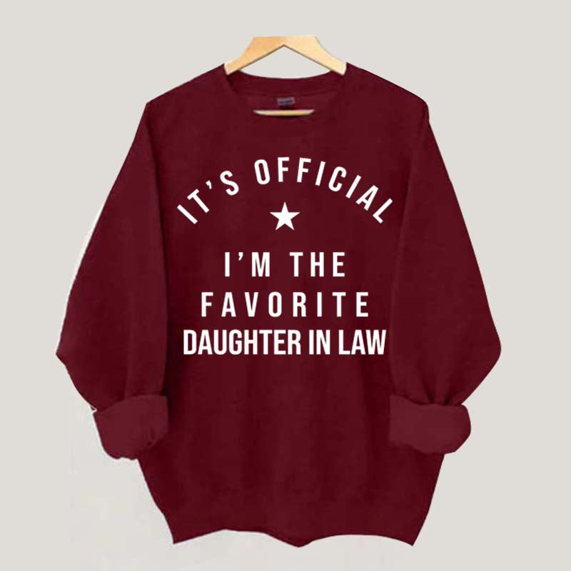 It's Official I'm The Favorite Daughter in Law Sweatshirt