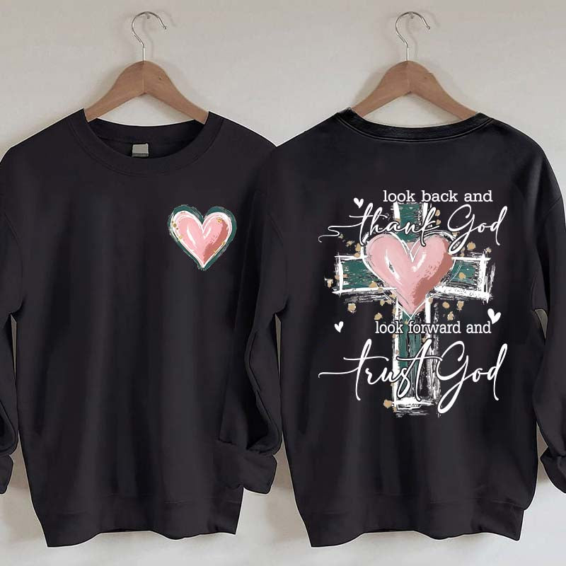 Look Back And Thank God Look Forward And Trust God Sweatshirt
