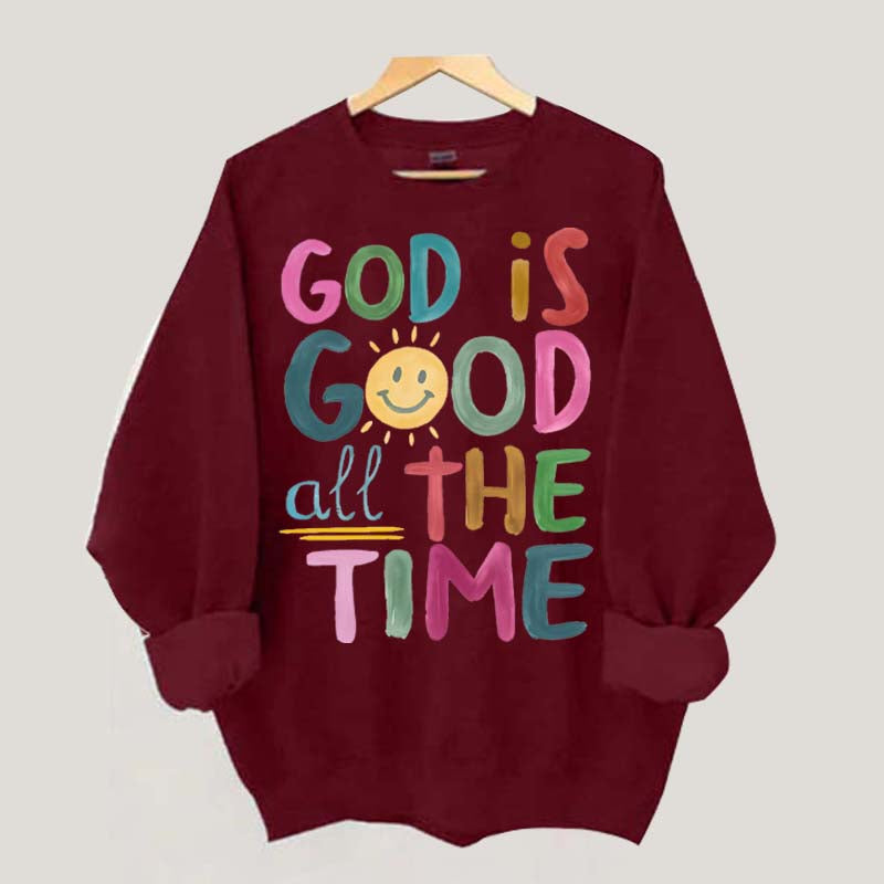 Funny God is Good All The Time Sweatshirt
