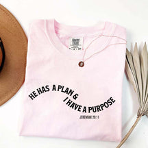 He Has a Plan I Have A Purpose T-Shirt