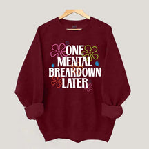 One Mental Breakdown Later Floral Sweatshirt