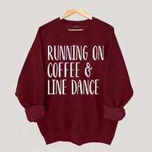Running on Coffee and Line Dance Sweatshirt