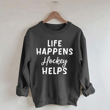 Life Happens Hockey Helps Coach Sweatshirt