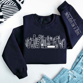 No Such Thing As Too Many Books' Sweatshirt
