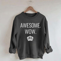 Awesome Wow Funny King George Sweatshirt