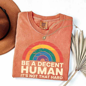 Be A Decent Human It's Not That Hard Equality T-Shirt