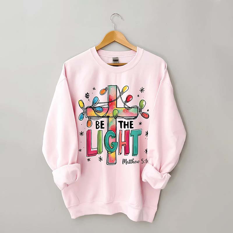 Be The Light Sweatshirt