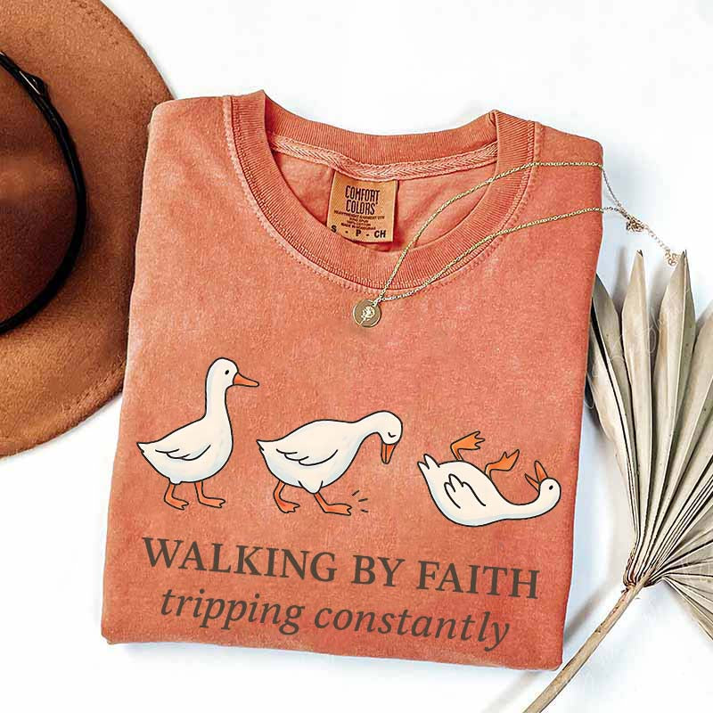 Walking by Faith Tripping Constantly Gooses T-Shirt