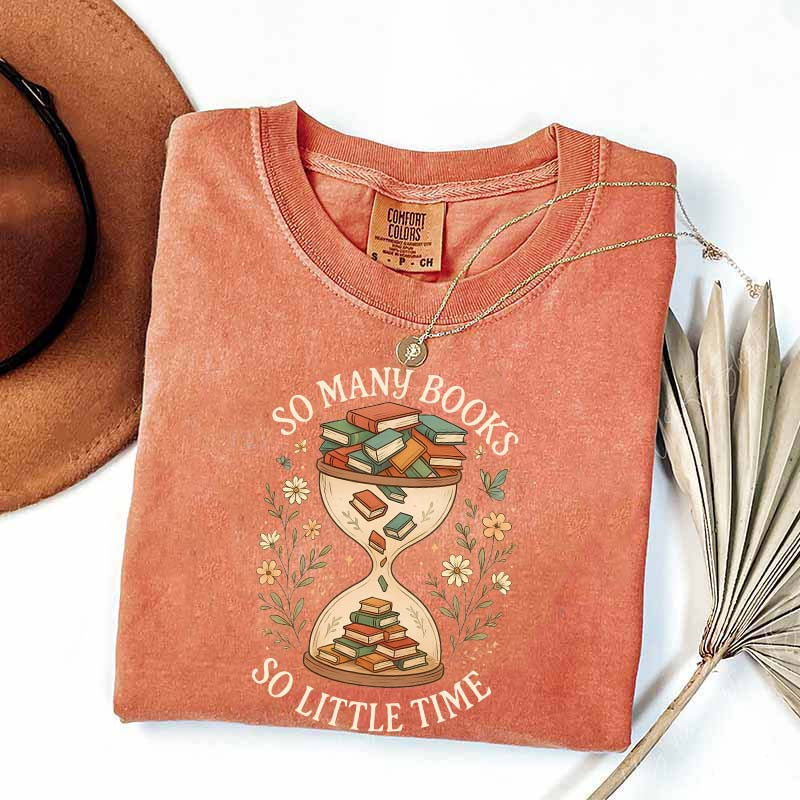 So Many Books So Little Time T-Shirt