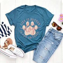 Life Is Better With A Dog or Two or Three Paw Lover T-Shirt