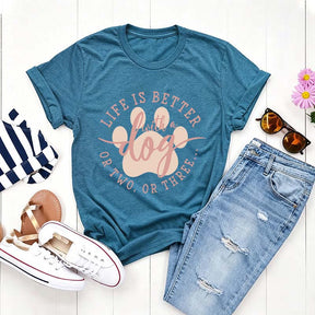 Life Is Better With A Dog or Two or Three Paw Lover T-Shirt