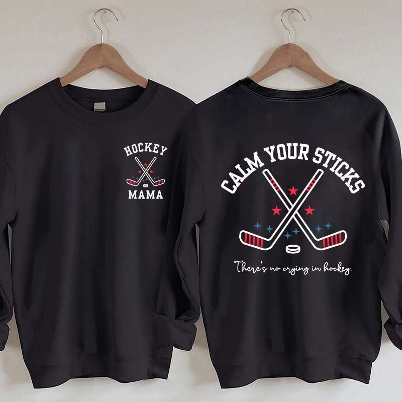 Calm Your Sticks Hockey Mama Sweatshirt