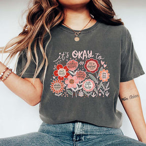 It's Okay Floral Teacher Appreciation T-Shirt