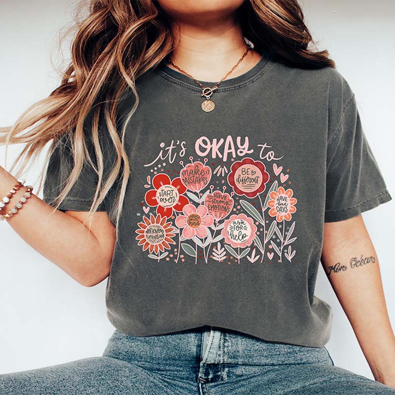 It's Okay Floral Teacher Appreciation T-Shirt