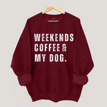 Funny Weekends Coffee and My Dog Sweatshirt