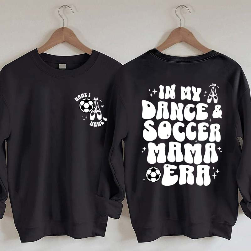 In My Dance Mom Era and Soccer Mom Era Sweatshirt