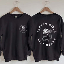 Pretty Girls Lift Heavy Women Sweatshirt