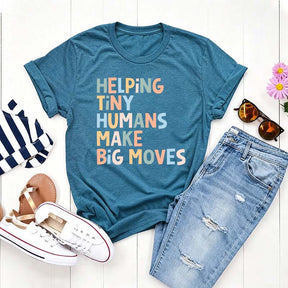 Helping Tiny Humans Make Big Moves T-Shirt