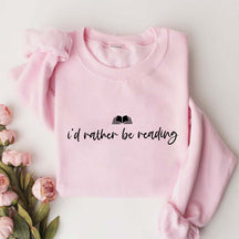 I'd Rather Be Reading Nerd Sweatshirt