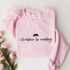 I'd Rather Be Reading Nerd Sweatshirt