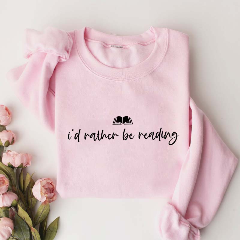 I'd Rather Be Reading Nerd Sweatshirt