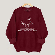 Some People Just Need A Pat On The Back Sarcastic Women Sweatshirt