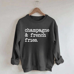 Champagne & French Fries Sweatshirt