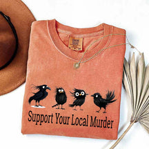 Support Your Local Murder Raven Lover T-Shirt