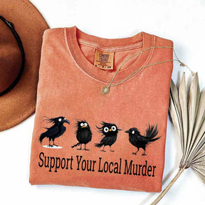 Support Your Local Murder Raven Lover T-Shirt