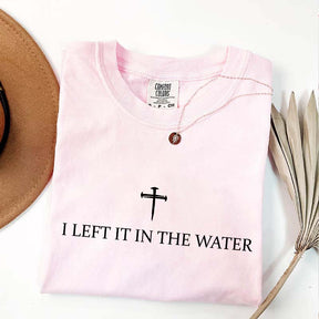 Left It In The Water Baptism Sweatshirt