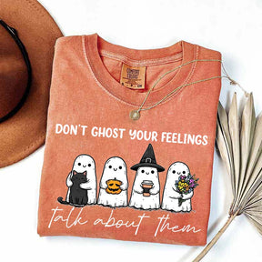 Don't Ghost Your Feelings T-Shirt