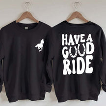 Have a Great Ride Horse Lover Sweatshirt