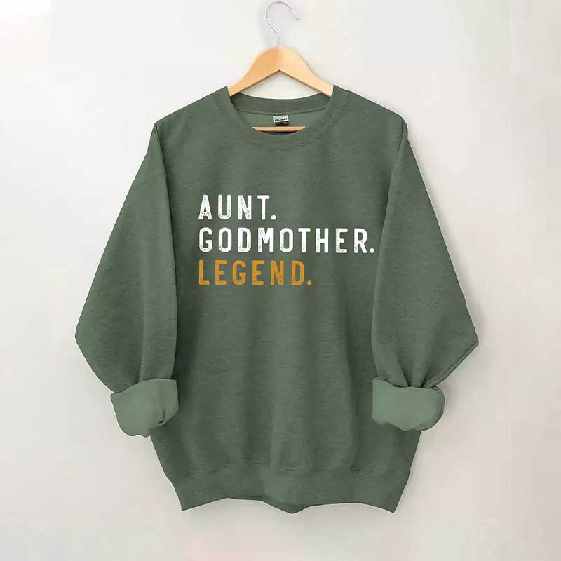 Aunt Godmother Legend Sweatshirt