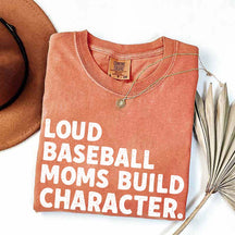 Minimalist Loud Baseball Moms Build Character T-Shirt