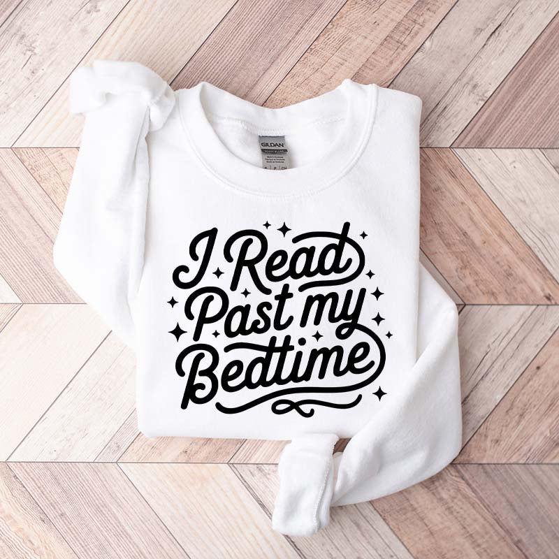 I Read Past My Bedtime Sweatshirt