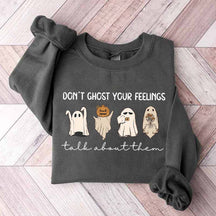 Don't Ghost Your Feelings Halloween Sweatshirt