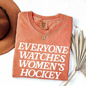 Everyone Watches Women's Hockey T-Shirt