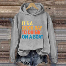 It's A Good Day To Drink On A Boat Hoodie