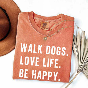 Walk Dogs Love Life Be Happy T-Shirt