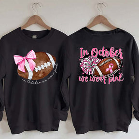 In October We Wear Pink Football Sweatshirt