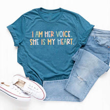 I Am Her Voice She Is My Heart T-Shirt