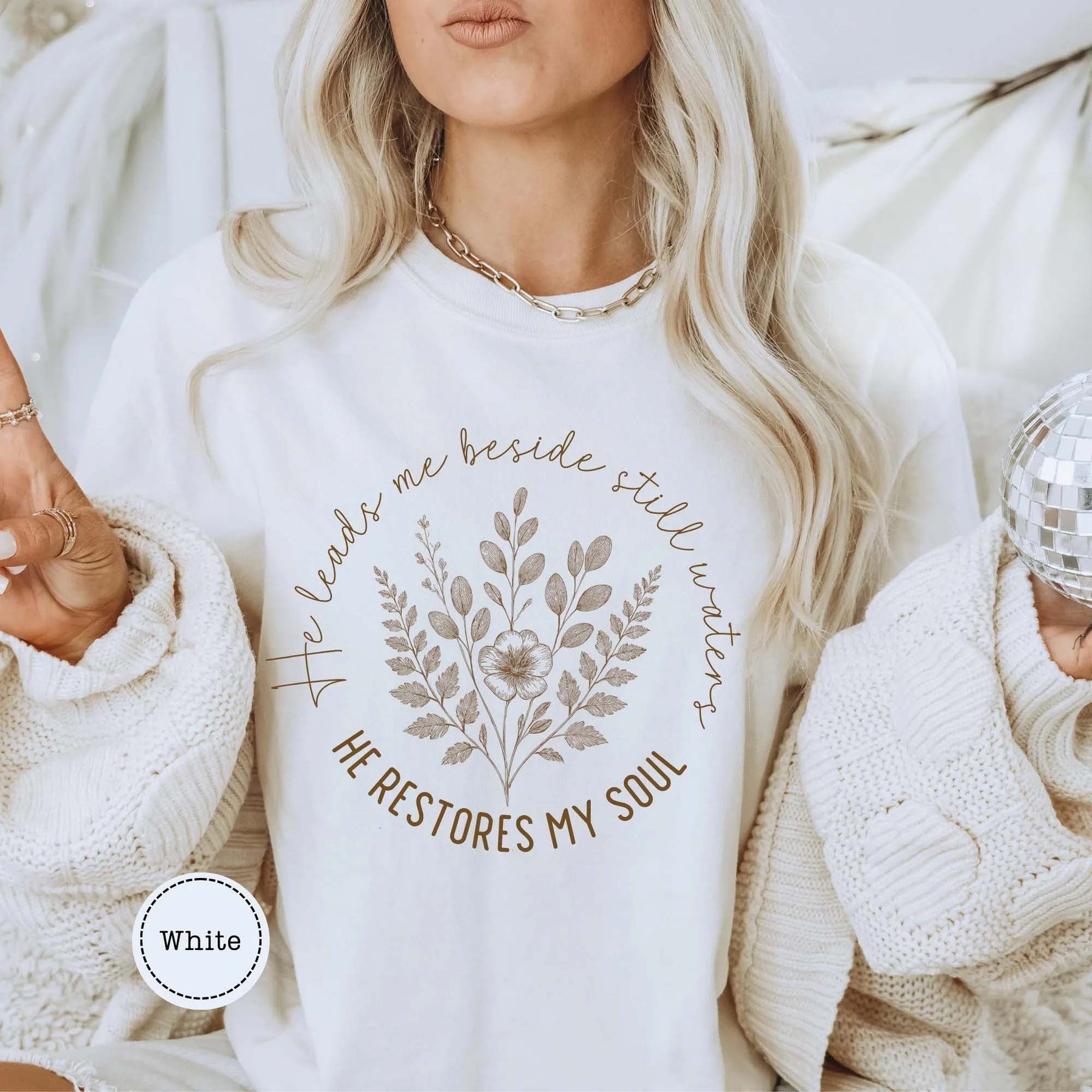 He Leads Me Beside Still Waters Christian Sweatshirt