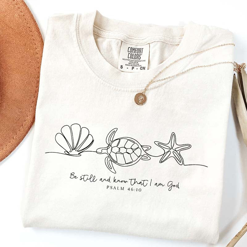 Be Still And Know That I Am God T-Shirt