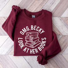 OMG Becky Look at Her Books Sweatshirt